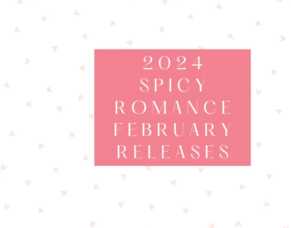 get your hands on new spicy romance books releases this february